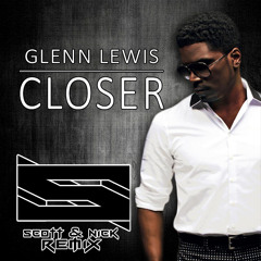 Glenn Lewis - Closer (Scott & Nick Remix)