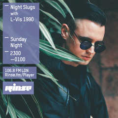 Rinse FM Podcast - Night Slugs w/ L-Vis 1990 - 26th July 2015