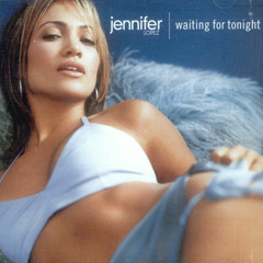 Jennifer Lopez - Waiting For Tonight (Oliverse Bootleg)
