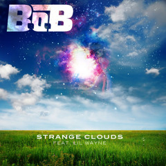 B.o.B - Strange Clouds (feat. Lil Wayne)