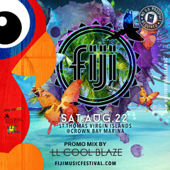 Fiji Music Festival USVI Aug 22nd Mix by @LLCoolBlaze
