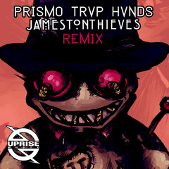 Prismo - TRVP HVNDS (Jameston Thieves Remix)