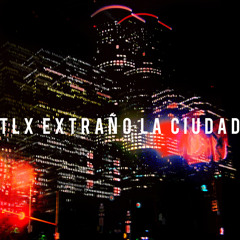 Extraño la ciudad