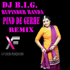 Dj B.i.G. - Rupinder Handa - Pind De Gerhe (Slo Mo Mix)