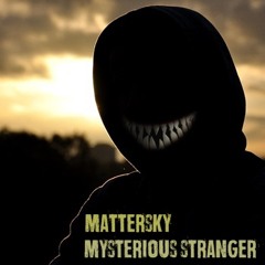 Mattersky - Mysterious Stranger (Original Mix) FREE DOWNLOAD !