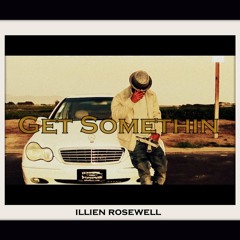 Get Somethin by Illien Rosewell