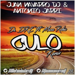 Dr. Dre Ft. Manu Rubio - Culo (Juan Navarro DJ & Antonio Jarri Remix)