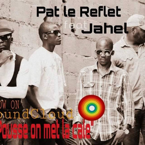 Pat le Reflet - On pousse on met la cale feat Jahel