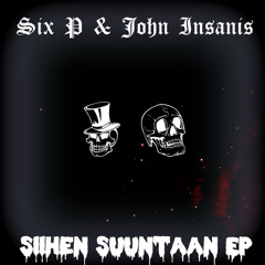 Six P & John InsaNiS Sinne Päin