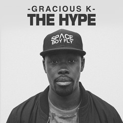 GRACIOUS K - THE HYPE - AVAILABLE ON ITUNES NOW