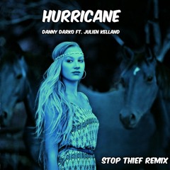 Danny Darko feat. Julien Kelland - Hurricane (Stop Thief Remix)
