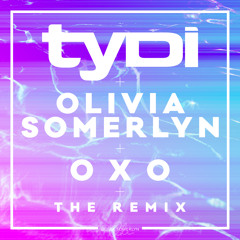 Olivia Somerlyn - OXO (tyDi Remix) Official