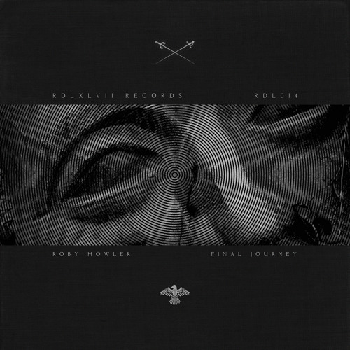 ⚔ EP PREVIEW / ROBY HOWLER + REMIXES / FINAL JOURNEY / RDL47 RECORDS ⚔