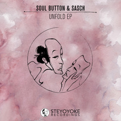 Soul Button & Sasch - Unfold (Original Mix) [Steyoyoke]