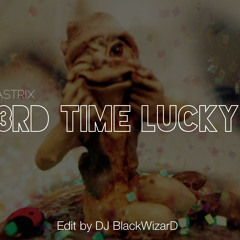 Astrix - 3rd Time Lucky - Ritmo Remix (BlackWizarD Edit)