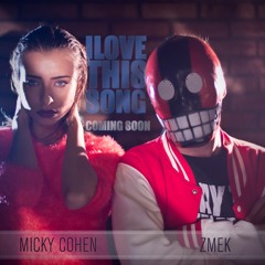 I love This Song - Zmek and Micky Cohen ft Cardellino and Darrin Mclaren