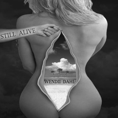 Still Alive  x  Wendii Dahl