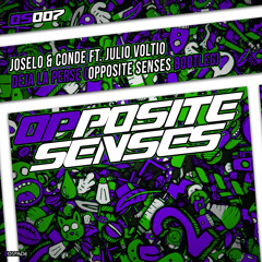 OS007 - Joselo & Conde - Deja La Perse (Opposite Senses Bootleg) FREE DOWNLOAD