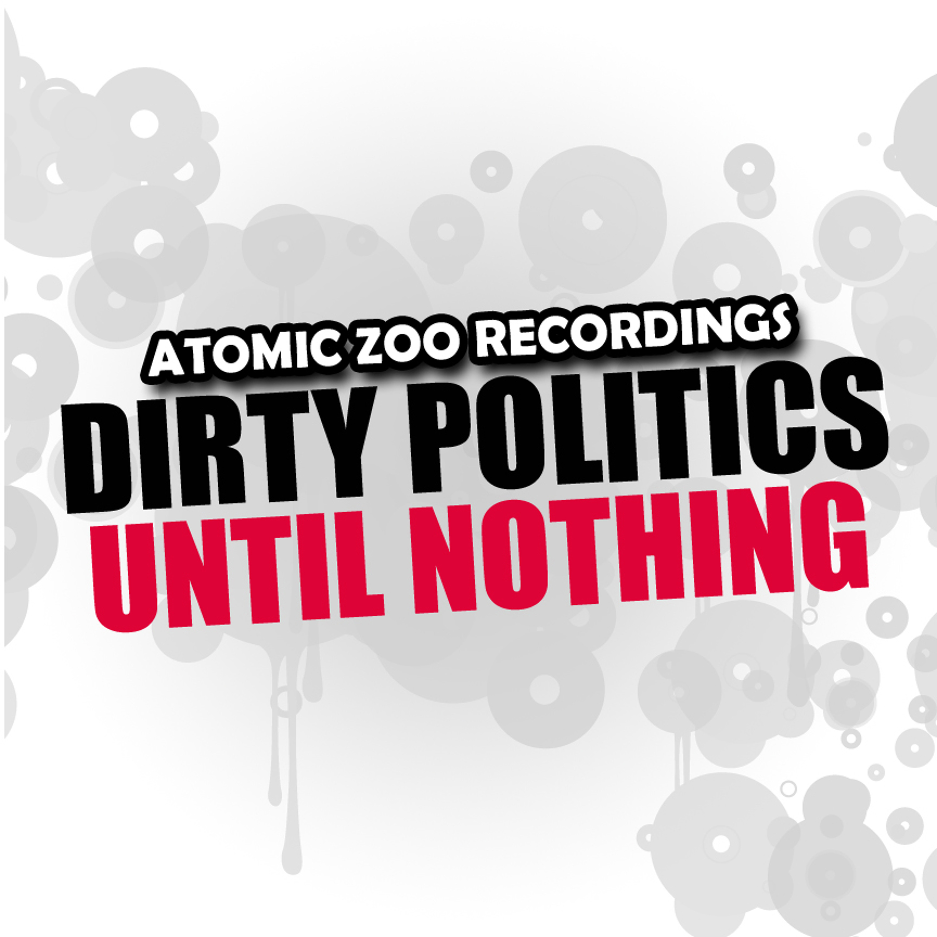 Dirty Politics - Until Nothing FREE DOWNLOAD episode artwork