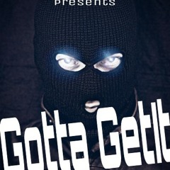 Gotta Get It Blesd Ft. BigEzay & Jc