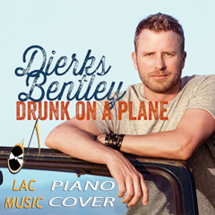 Dierks Bentley - Drunk on a plane (piano cover)