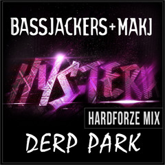[FREE DOWNLOAD] Derp Park (Hardforze DJ Tool Mix) - Bassjackers & MAKJ