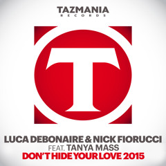 Luca Debonaire & Nick Fiorucci Feat. Tanya Mass-'Don't Hide Your Love'
