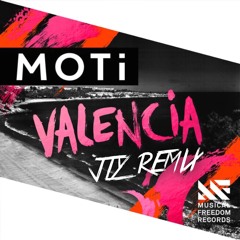 Moti- Valencia [JLY Bootleg]