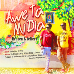 Awe Ta Mi Dia - Reuben & Jeffery