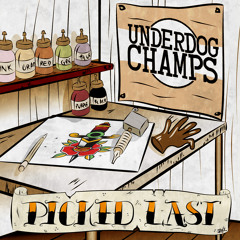 Underdog Champs | Picked Last (EP Version)
