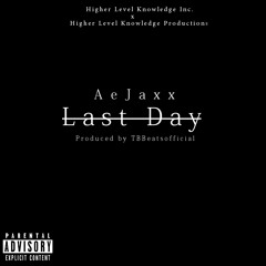 Last Day (Produced By TBBeatsOfficial)