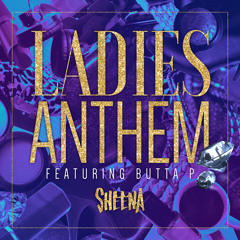 Ladies Anthem FT. Butta P