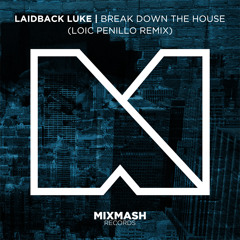 Break Down The House (Loic Penillo Remix)[MIXMASH RECORDS]
