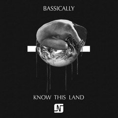 Bassically - Know This Land (Original Mix)