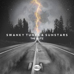 Swanky Tunes & Sunstars - The Blitz (OUT NOW)