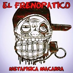 El Frenopático ( Jota Ayala y El increible Trebla) - La Venganza De Nacer