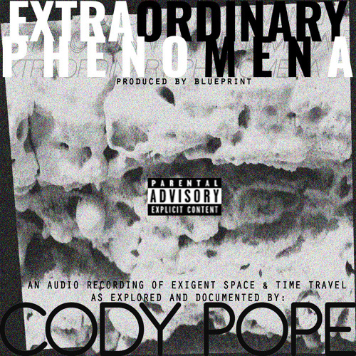Cody Pope - Extraordinary Phenomena (Prod. Blueprint)