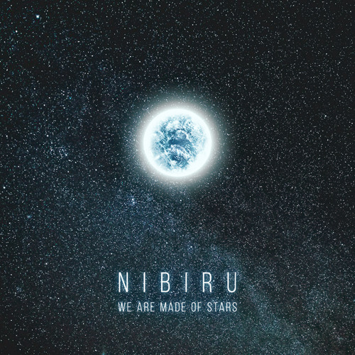 Nibiru - We Are Made Of Stars
