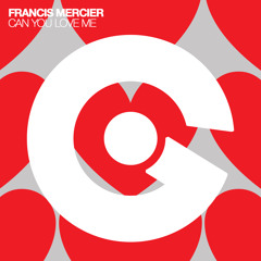 FRANCIS MERCIER - Can You Love Me (2elements Remix)