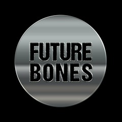 Future Bones