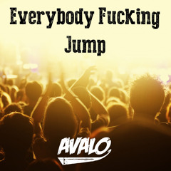 Avalo - Everybody Fucking Jump (Original Mix) [OUT NOW]