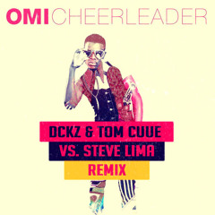 OMI - Cheerleader (DCKZ & Tom Cuue Vs Steve Lima Remix)