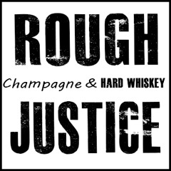 Champagne & Hard Whiskey