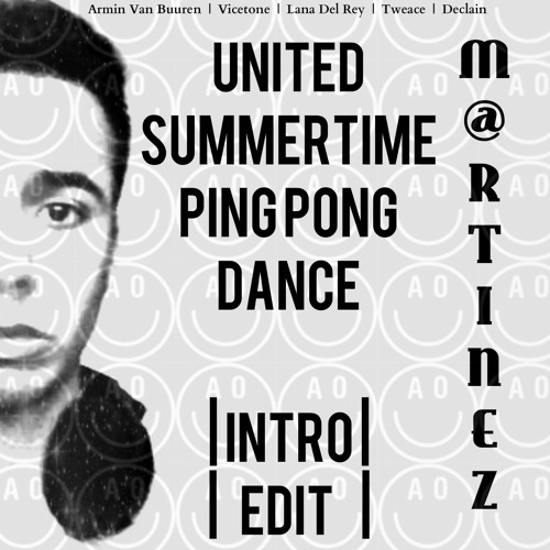 M@rtinez Intro - United In Summertime Ping Pong Dance (Vicetone Vs. Tweace Vs. Declain) *Free*
