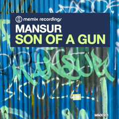 MANSUR - SON OF A GUN (Original Mix)
