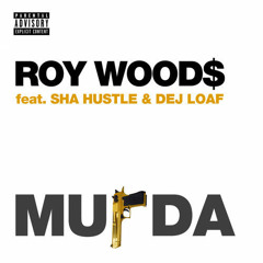 Roy Wood$ Feat. Sha Hustle & Dej Loaf - Murda