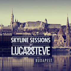 Lucas & Steve Present Skyline Sessions #2 Budapest