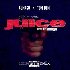 $unaco & Tom Tom - Juice (prod. by Buck Pistorius)