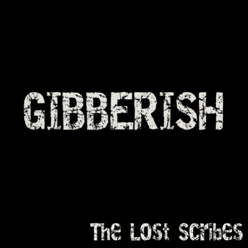 Gibberish - The Lost Scribes