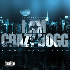 DJ CRAZY DOGG - I AM CRAZY DOGG (OFFICIAL 2015)